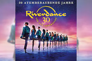 RIVERDANCE - 30 Jahre