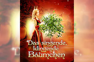 Das Singende Klingende Bäumchen - Der DEFA-Märchenklassiker endlich LIVE! - das Boulevardtheater Dresden On Tour