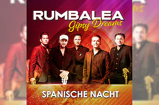 Gipsy Dreams - Spanische Nacht mit RUMBALEA - A tribute to the Gipsy Kings