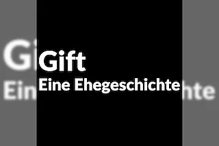 Gift. Eine Ehegeschichte - Kostprobe, Stückeinführung 19:30 Uhr