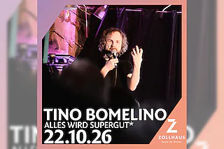 Tino Bomelino - Alles wird supergut*