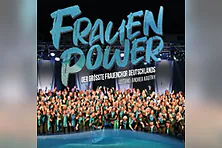 FRAUENPOWER - Der größte Frauenchor Deutschlands
