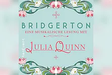 Bridgerton - eine musikalische Lesung mit Julia Quinn