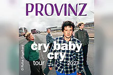 Provinz - Cry Baby Cry Tour 2027 - Zusatzshow