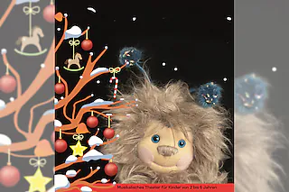 Puschel und das Weihnachtskugeln - Musikalisches Theater für Kinder von 2 bis 6 Jahren