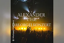 Alexander Uhl - Das Orgelkonzert