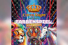 CIRCUS KRONE präsentiert FARBENSPIEL - Gold Edition
