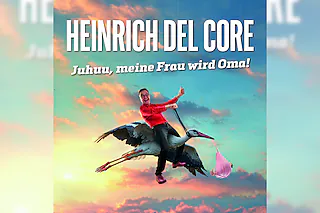 Heinrich del Core - Juhuu, meine Frau wird Oma!!