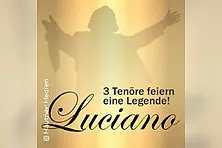 Luciano - 3 Tenöre feiern eine Legende