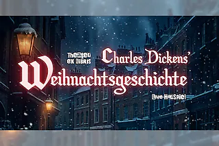 Charles Dickens` Weihnachtsgeschichte | Live Hörspiel - Ein Live-Hörspiel präsentiert vom Theater ex Libris