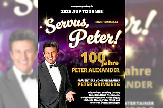 „Servus, Peter! - 100 Jahre Peter Alexander“ - Eine Hommage an eine Legende!