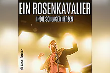 Ein Rosenkavalier - Indie Schlager Herzen