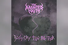The Haunted Youth - Boys Cry Too Tour Fall Tour