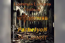 Witchbound, Skol Bandit &Parhelyon - Luminus Lunaris Festival