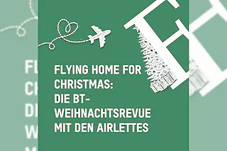 Flying Home for Christmas - Die BT-Weihnachtsrevue mit den Airlettes