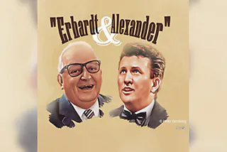 „Erhardt und Alexander - Von Made bis Rössl“ - Eine kabarettistische Liebeserklärung an zwei unvergessene Entertainer