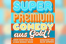 Super Premium Comedy aus Gold!