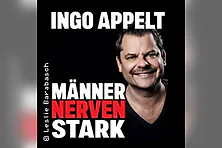Ingo Appelt - MÄNNER NERVEN STARK