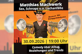 Matthias Machwerk- „Sex, Suff u.a. Schadensfälle“