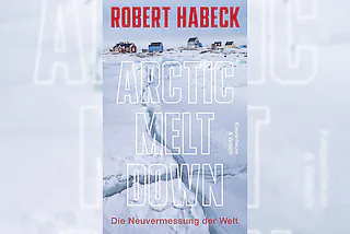 Arctic Meltdown - Robert Habeck