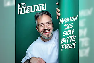 DER PHYSIOPATH - Machen Sie sich bitte frei!