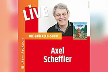 Die Grüffelo-Show mit Axel Scheffler