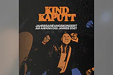 Kind Kaputt - Jahresanfangskonzert am Anfang des Jahres 2027
