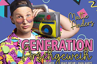 Malte Anders: Generation Arschgeweih - Früher war mehr Lavalampe