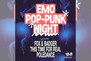 Emo Pop Punk Night - FOX & BADGER / THIS TIME FOR REAL / POLEDANCE