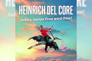 Heinrich del Core - Juhuu, meine Frau wird Oma!