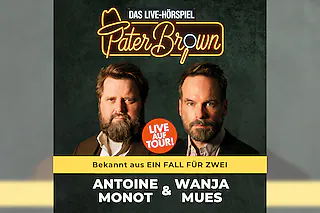 Pater Brown - Das Live-Hörspiel - mit Antoine Monot, Wanja Mues & Marvelin