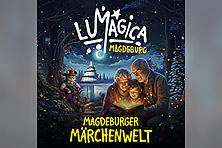 LUMAGICA Magdeburg - Märchenwelt