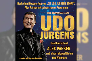 Die Hommage an UDO JÜRGENS - „Das Konzert mit ALEX PARKER“