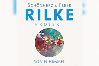 Rilke-Projekt „so viel Himmel“