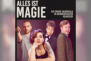 Alles ist Magie - Die große Zaubergala im Brunnentheater