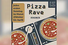 Pizza Rave im Degginger