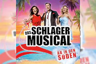 Ab in den Süden - Das Schlager Musical