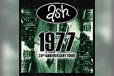 ASH - 1977 30th Anniversary Tour