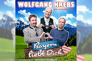 Wolfgang Krebs - Bayern liebt dich