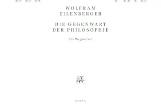 Die Gegenwart der Philosophie - Wolfram Eilenberger