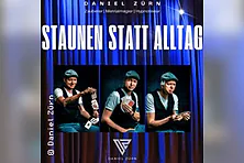 Staunen statt Alltag mit Daniel Zürn