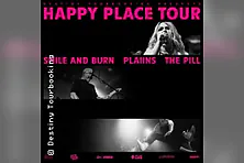 Smile and Burn + PLAIINS + The Pill - Happy Place Tour