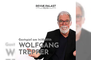 Wolfgang Trepper - Live im RevuePalast Ruhr 2026