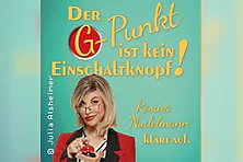 Der G-Punkt ist kein Einschaltknopf! - Rosina Nudelmann klärt auf