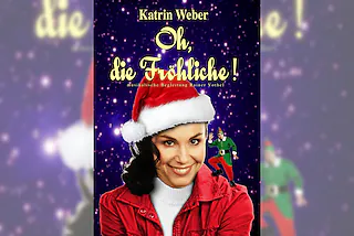 Katrin Weber „Oh die Fröhliche“