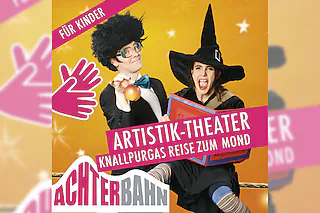 Knallpurgas Reise zum Mond - Ein artistisches Märchen