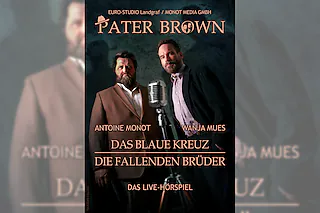 Pater Brown - Das Live Hörspiel - mit Wanja Mues und Antoine Monot