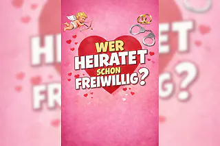 Wer heiratet schon freiwillig?