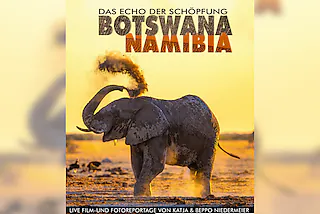 Live-Multivision „Namibia & Botswana“ - Echo der Schöpfung