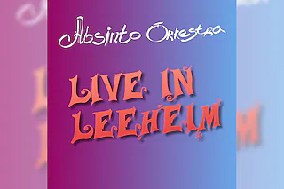 Absinto Orkestra: Live in Leeheim